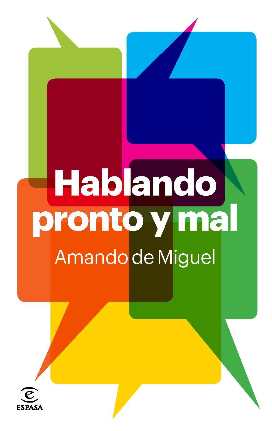 HABLANDO PRONTO Y MAL | 9788467035179 | AMANDO DE MIGUEL | Llibreria Ombra | Llibreria online de Rubí, Barcelona | Comprar llibres en català i castellà online