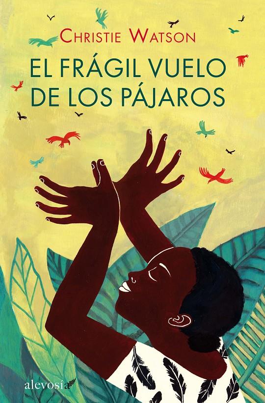 EL FRÁGIL VUELO DE LOS PÁJAROS | 9788415608516 | CHRISTIE WATSON | Llibreria Ombra | Llibreria online de Rubí, Barcelona | Comprar llibres en català i castellà online