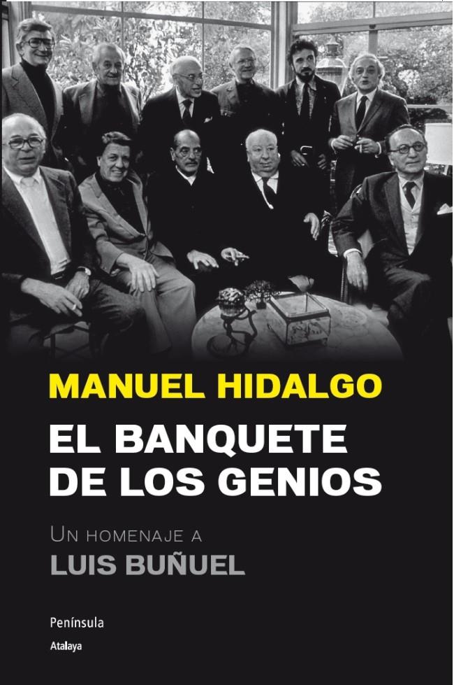 EL BANQUETE DE LOS GENIOS UN HOMENAJE A LUIS BUÑUEL | 9788499421889 | MANUEL HIDALGO | Llibreria Ombra | Llibreria online de Rubí, Barcelona | Comprar llibres en català i castellà online