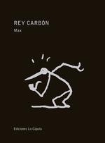 REY CARBÓN | 9788417442194 | MAX | Llibreria Ombra | Llibreria online de Rubí, Barcelona | Comprar llibres en català i castellà online