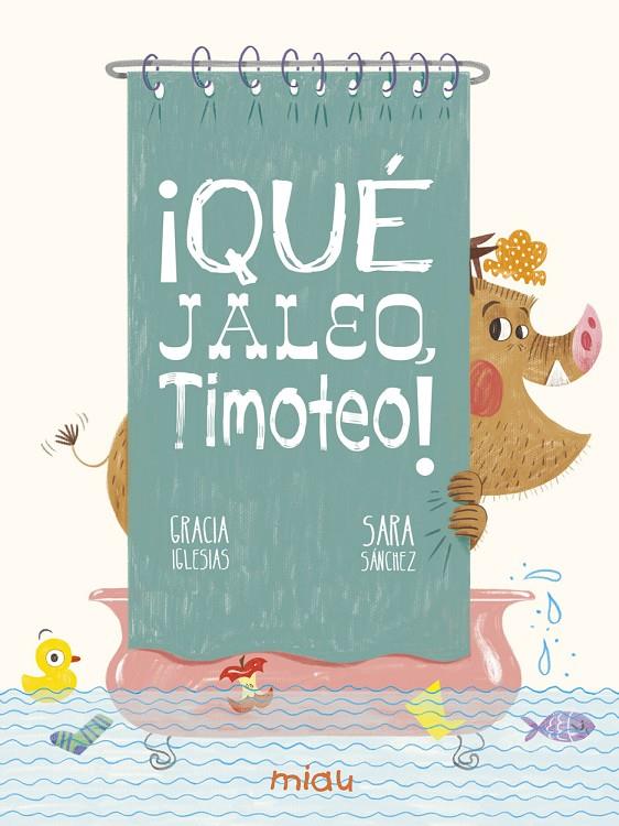 ¡QUÉ JALEO, TIMOTEO! | 9788417272890 | IGLESIAS LODARES, GRACIA | Llibreria Ombra | Llibreria online de Rubí, Barcelona | Comprar llibres en català i castellà online