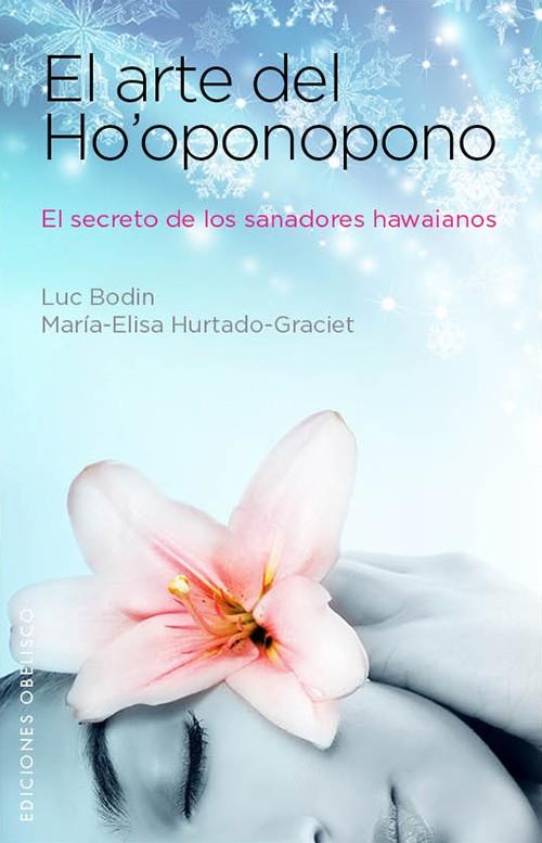 EL ARTE DE HO'OPONOPONO | 9788497779203 | LUC BODIN - MARIA-ELISA HURTADO-GRACIET | Llibreria Ombra | Llibreria online de Rubí, Barcelona | Comprar llibres en català i castellà online