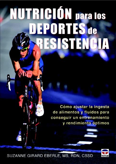 NUTRICIÓN PARA LOS DEPORTES DE RESISTENCIA | 9788479029913 | GIRARD EBERLE, SUZANNE | Llibreria Ombra | Llibreria online de Rubí, Barcelona | Comprar llibres en català i castellà online