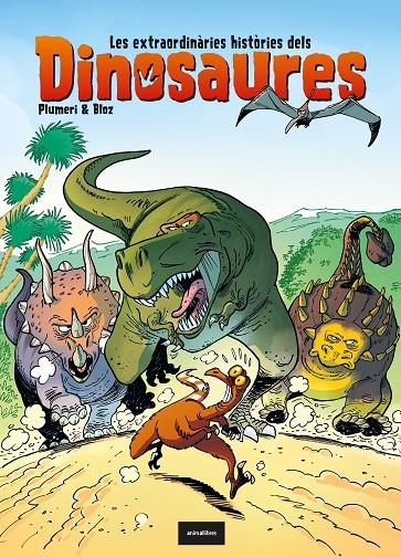 LES EXTRAORDINÀRIES HISTÒRIES DELS DINOSAURES | 9788418592102 | PLUMERI, ARNAUD | Llibreria Ombra | Llibreria online de Rubí, Barcelona | Comprar llibres en català i castellà online