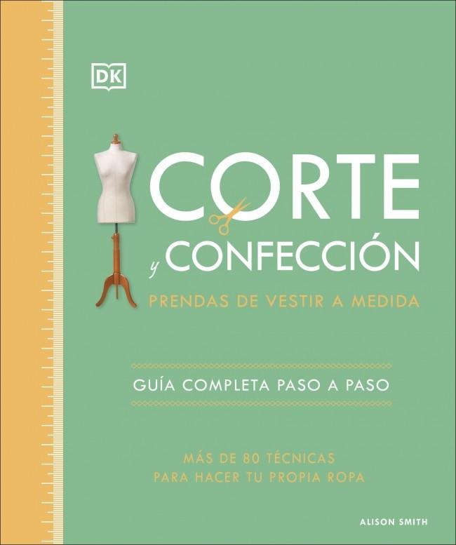 CORTE Y CONFECCIÓN. PRENDAS DE VESTIR A MEDIDA | 9780241705629 | SMITH, ALISON | Llibreria Ombra | Llibreria online de Rubí, Barcelona | Comprar llibres en català i castellà online