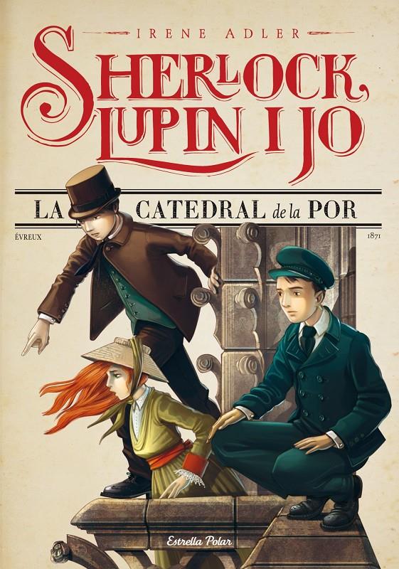 SHERLOCK, LUPIN I JO 4. LA CATEDRAL DE LA POR | 9788490573921 | IRENE ADLER | Llibreria Ombra | Llibreria online de Rubí, Barcelona | Comprar llibres en català i castellà online