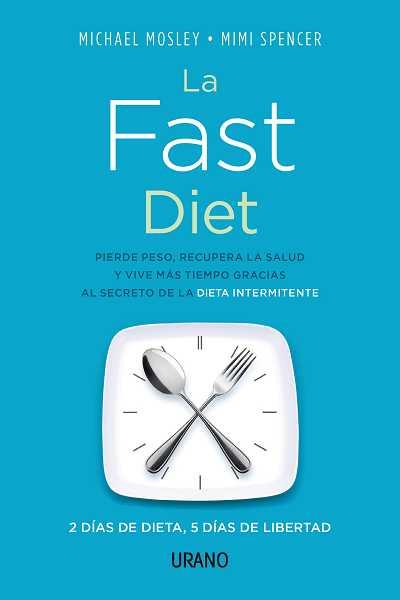 LA DIETA FAST PIERDE PESO GRACIAS AL SECRETO DE LA DIETA INTERMITENTE | 9788479534363 | MICHAEL MOSLEY - MIMI SPENCER | Llibreria Ombra | Llibreria online de Rubí, Barcelona | Comprar llibres en català i castellà online