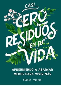 CASI CERO RESIDUOS EN TU VIDA | 9788417452728 | WELDON, MEGEAN | Llibreria Ombra | Llibreria online de Rubí, Barcelona | Comprar llibres en català i castellà online