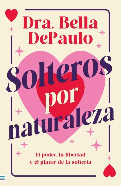 SOLTEROS POR NATURALEZA | 9788492917273 | DEPAULO, BELLA | Llibreria Ombra | Llibreria online de Rubí, Barcelona | Comprar llibres en català i castellà online