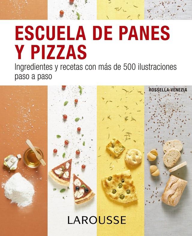 ESCUELA DE PANES Y PIZZAS | 9788416368891 | LAROUSSE EDITORIAL | Llibreria Ombra | Llibreria online de Rubí, Barcelona | Comprar llibres en català i castellà online