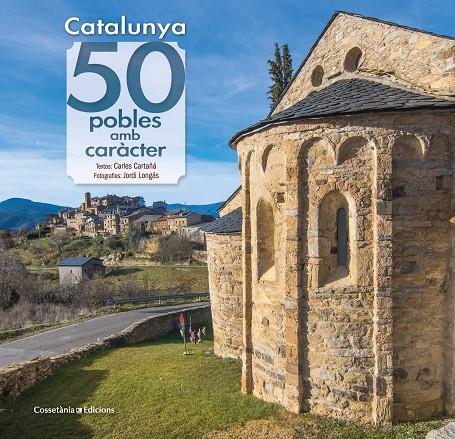 CATALUNYA: 50 POBLES AMB CARÀCTER | 9788490348727 | CARTAÑÁ MANTILLA , CARLES/LONGÁS MAYAYO , JORDI | Llibreria Ombra | Llibreria online de Rubí, Barcelona | Comprar llibres en català i castellà online