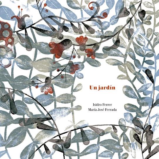 UN JARDÍN | 9788494407680 | FERRADA LEFENDI, MARÍA JOSÉ/FERRER SORIA, ISIDRO | Llibreria Ombra | Llibreria online de Rubí, Barcelona | Comprar llibres en català i castellà online