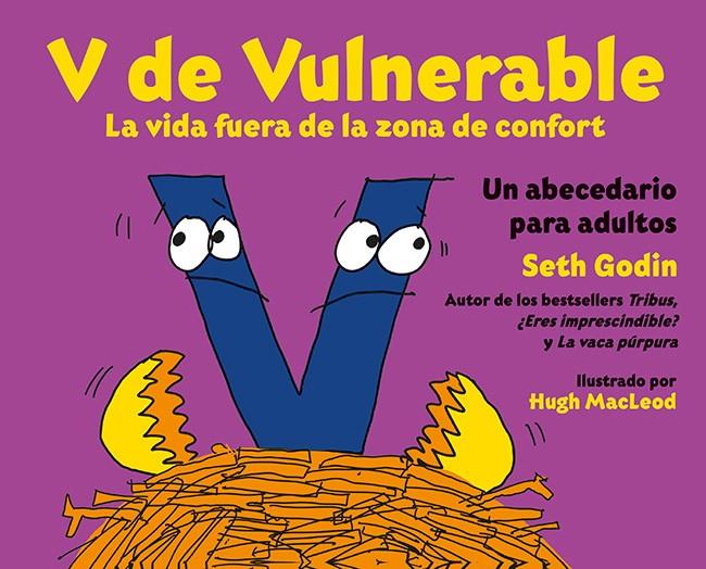 V DE VULNERABLE LA VIDA FUERA DE LA ZONA DE CONFORT | 9788498752939 | SETH GODIN | Llibreria Ombra | Llibreria online de Rubí, Barcelona | Comprar llibres en català i castellà online