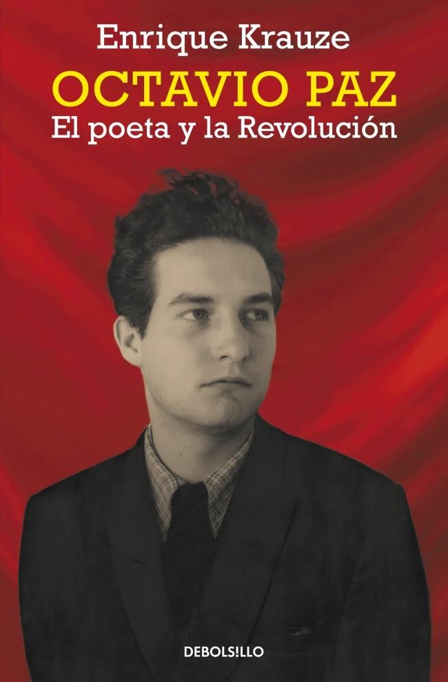 OCTAVIO PAZ. EL POETA Y LA REVOLUCIÓN | 9788490623251 | KRAUZE,ENRIQUE | Llibreria Ombra | Llibreria online de Rubí, Barcelona | Comprar llibres en català i castellà online