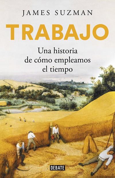 TRABAJO | 9788417636784 | SUZMAN, JAMES | Llibreria Ombra | Llibreria online de Rubí, Barcelona | Comprar llibres en català i castellà online