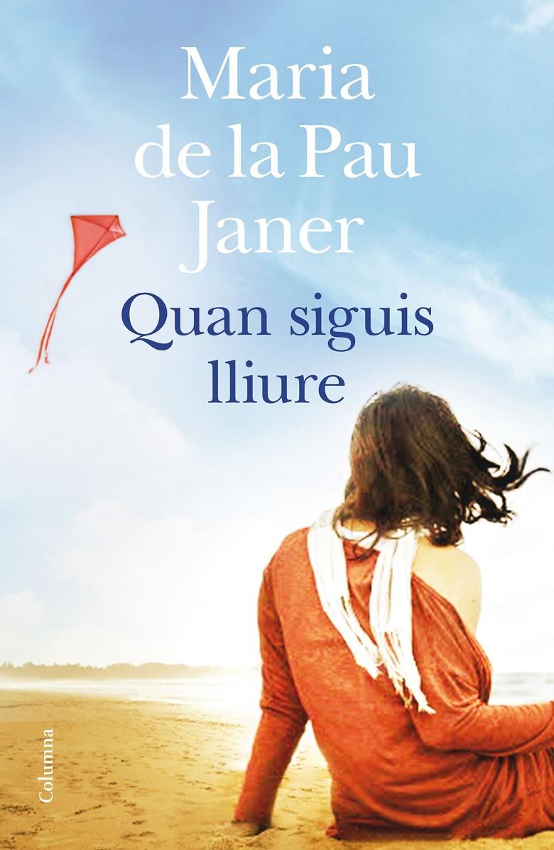 QUAN SIGUIS LLIURE | 9788466419741 | MARÍA DE LA PAU JANER MULET | Llibreria Ombra | Llibreria online de Rubí, Barcelona | Comprar llibres en català i castellà online