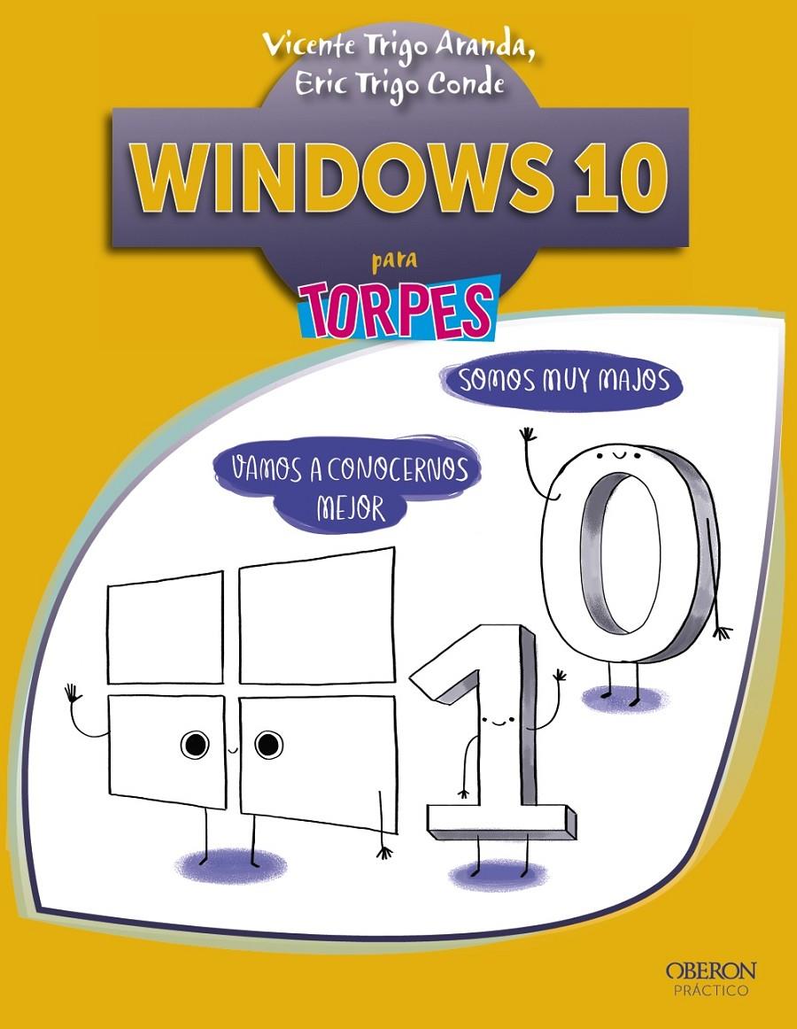 WINDOWS 10 PARA TORPES | 9788441537545 | TRIGO ARANDA, VICENTE/TRIGO CONDE, ERIC | Llibreria Ombra | Llibreria online de Rubí, Barcelona | Comprar llibres en català i castellà online