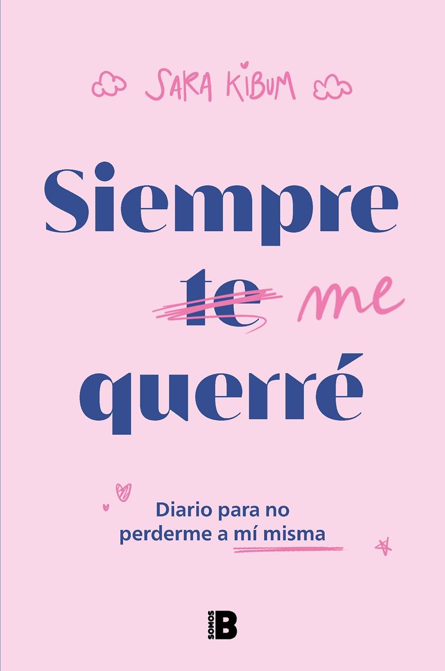 SIEMPRE ME QUERRÉ | 9788466675574 | KIBUM, SARA | Llibreria Ombra | Llibreria online de Rubí, Barcelona | Comprar llibres en català i castellà online