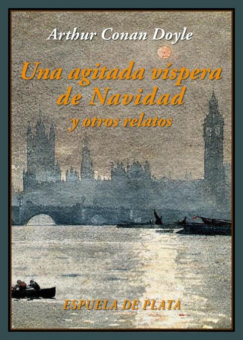 UNA AGITADA VÍSPERA DE NAVIDAD Y OTROS RELATOS | 9788416034512 | CONAN DOYLE, ARTHUR | Llibreria Ombra | Llibreria online de Rubí, Barcelona | Comprar llibres en català i castellà online