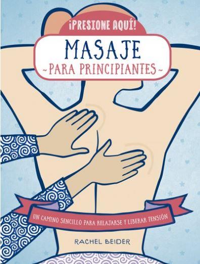 MASAJE PARA PRINCIPIANTES | 9788470823190 | BEIDER, RACHEL | Llibreria Ombra | Llibreria online de Rubí, Barcelona | Comprar llibres en català i castellà online