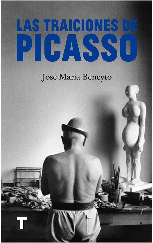 LAS TRAICIONES DE PICASSO | 9788418895777 | BENEYTO, JOSÉ MARÍA | Llibreria Ombra | Llibreria online de Rubí, Barcelona | Comprar llibres en català i castellà online