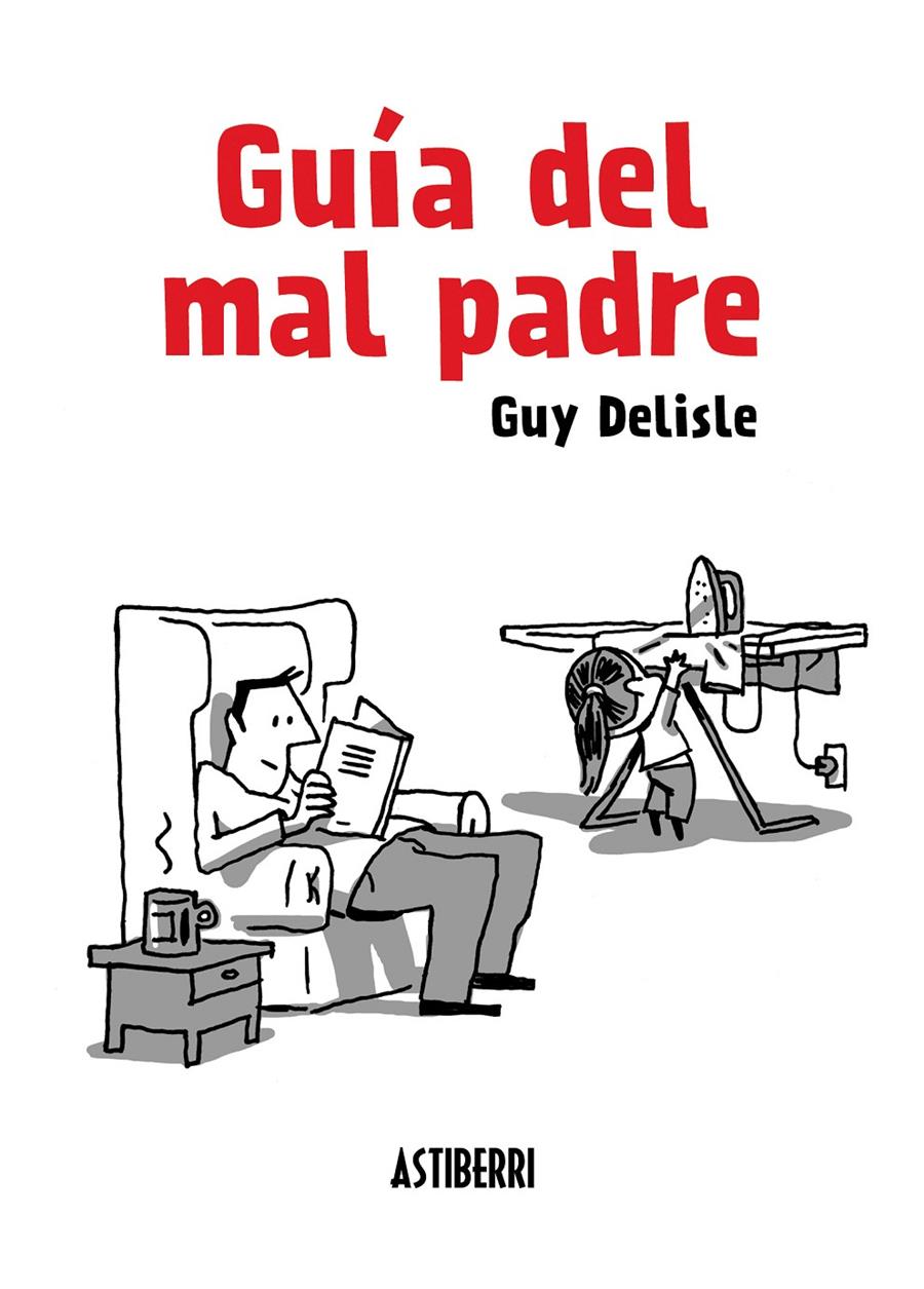 GUÍA DEL MAL PADRE | 9788415685098 | GUY DELISLE | Llibreria Ombra | Llibreria online de Rubí, Barcelona | Comprar llibres en català i castellà online