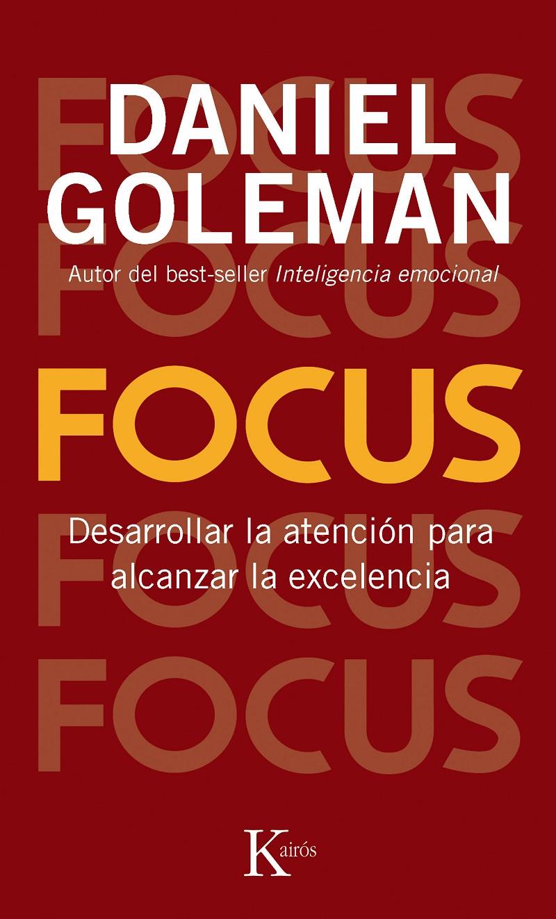 FOCUS DESARROLLAR LA ATENCION PARA ALCANZAR LA EXCELENCIA | 9788499883052 | DANIEL GOLEMAN | Llibreria Ombra | Llibreria online de Rubí, Barcelona | Comprar llibres en català i castellà online