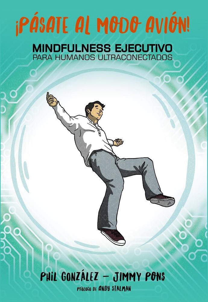 ¡PÁSATE AL MODO AVIÓN! MINDFULNESS EJECUTIVO PARA HUMANOS ULTRACONECTADOS | 9788441539860 | PONS, JIMMY/GONZÁLEZ, PHILIPPE | Llibreria Ombra | Llibreria online de Rubí, Barcelona | Comprar llibres en català i castellà online