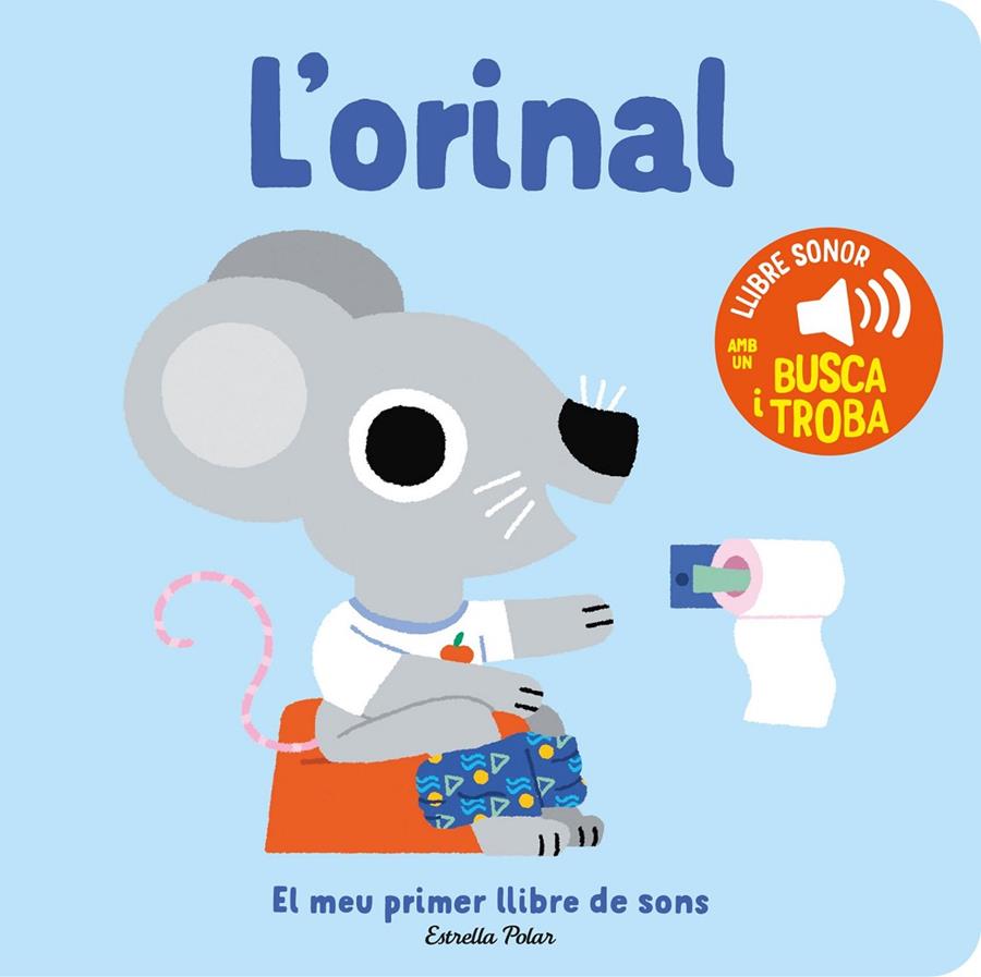 L'ORINAL. EL MEU PRIMER LLIBRE DE SONS | 9788413896380 | BILLET, MARION | Llibreria Ombra | Llibreria online de Rubí, Barcelona | Comprar llibres en català i castellà online