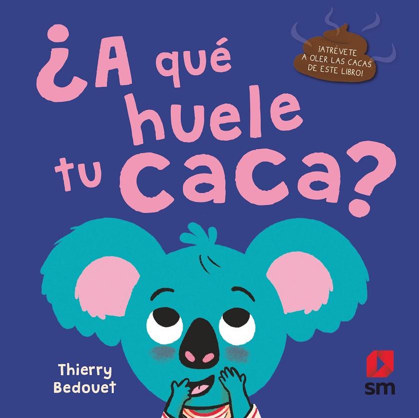 ¿A QUÉ HUELE TU CACA? | 9788413920269 | BEDOUET , THIERRY | Llibreria Ombra | Llibreria online de Rubí, Barcelona | Comprar llibres en català i castellà online