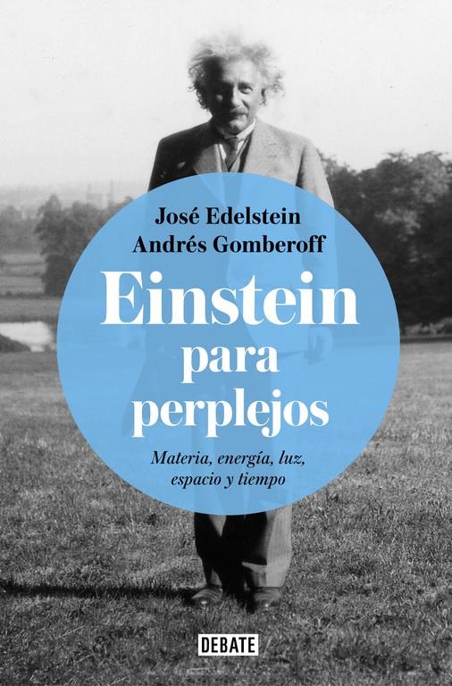 EINSTEIN PARA PERPLEJOS | 9788499928289 | JOSÉ EDELSTEIN/ANDRÉS GOMBEROFF | Llibreria Ombra | Llibreria online de Rubí, Barcelona | Comprar llibres en català i castellà online