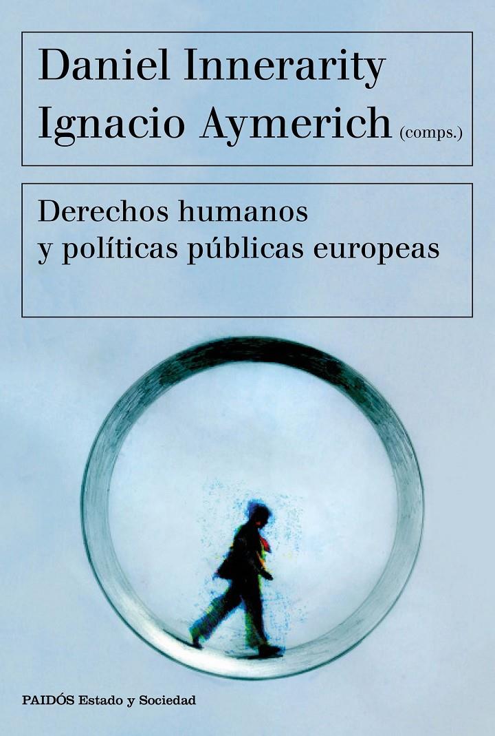 DERECHOS HUMANOS Y POLÍTICAS PÚBLICAS EUROPEAS | 9788449332418 | DANIEL INNERARITY/IGNACIO AYMERICH | Llibreria Ombra | Llibreria online de Rubí, Barcelona | Comprar llibres en català i castellà online