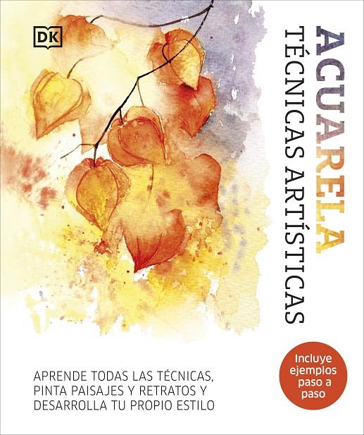 ACUARELA. TÉCNICAS ARTÍSTICAS | 9780241705605 | DK | Llibreria Ombra | Llibreria online de Rubí, Barcelona | Comprar llibres en català i castellà online