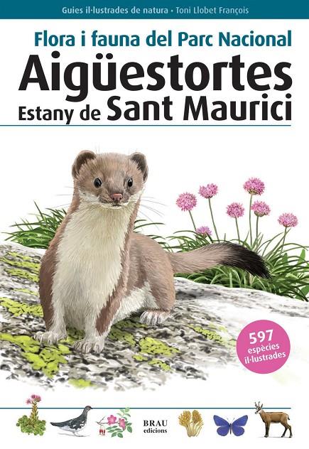 FLORA I FAUNA DEL PARC NACIONAL AIGÜESTORTES ESTANY DE SANT MAURICI | 9788415885313 | LLOBET FRANÇOIS, TONI | Llibreria Ombra | Llibreria online de Rubí, Barcelona | Comprar llibres en català i castellà online