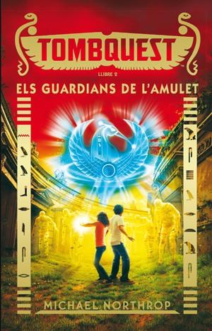 TOMBQUEST 2: ELS GUARDIANS DE L'AMULET | 9788424657932 | NORTHROP, MICHAEL | Llibreria Ombra | Llibreria online de Rubí, Barcelona | Comprar llibres en català i castellà online