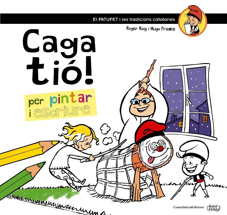 CAGA TIO PER PINTAR I ESCRIURE | 9788490342749 | ROGER ROIG - HUGO PRADES | Llibreria Ombra | Llibreria online de Rubí, Barcelona | Comprar llibres en català i castellà online