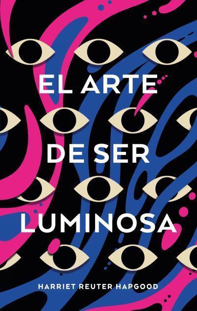 EL ARTE DE SER LUMINOSA | 9788417854416 | REUTER HAPGOOD, HARRIET | Llibreria Ombra | Llibreria online de Rubí, Barcelona | Comprar llibres en català i castellà online