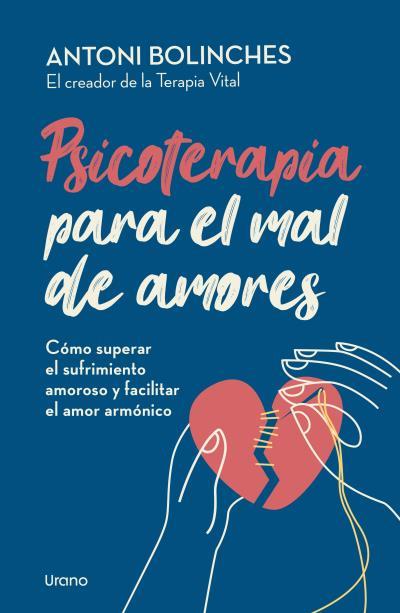 PSICOTERAPIA PARA EL MAL DE AMORES | 9788418714610 | BOLINCHES, ANTONI | Llibreria Ombra | Llibreria online de Rubí, Barcelona | Comprar llibres en català i castellà online