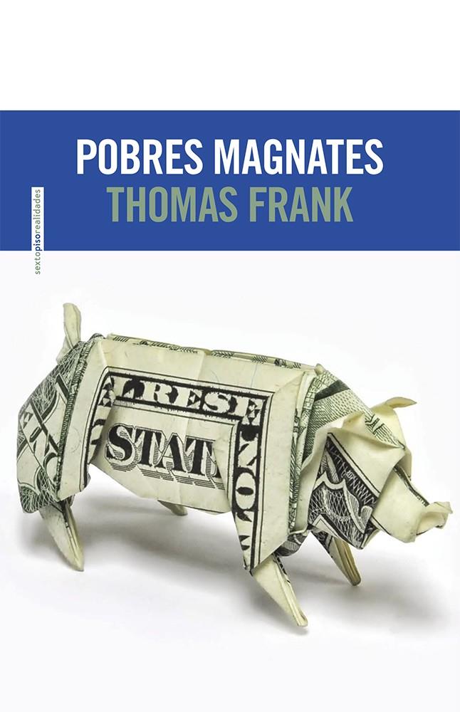 POBRES MAGNATES | 9788415601425 | THOMAS FRANK | Llibreria Ombra | Llibreria online de Rubí, Barcelona | Comprar llibres en català i castellà online