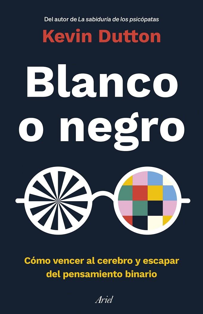 BLANCO O NEGRO | 9788434433946 | DUTTON, KEVIN | Llibreria Ombra | Llibreria online de Rubí, Barcelona | Comprar llibres en català i castellà online