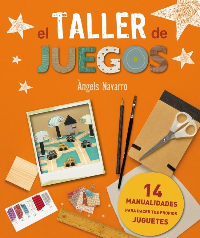 EL TALLER DE JUEGOS | 9788448841812 | NAVARRO,ANGELS | Llibreria Ombra | Llibreria online de Rubí, Barcelona | Comprar llibres en català i castellà online