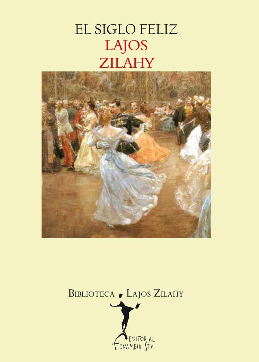 EL SIGLO FELIZ | 9788494029301 | LAJOS ZILAHY | Llibreria Ombra | Llibreria online de Rubí, Barcelona | Comprar llibres en català i castellà online