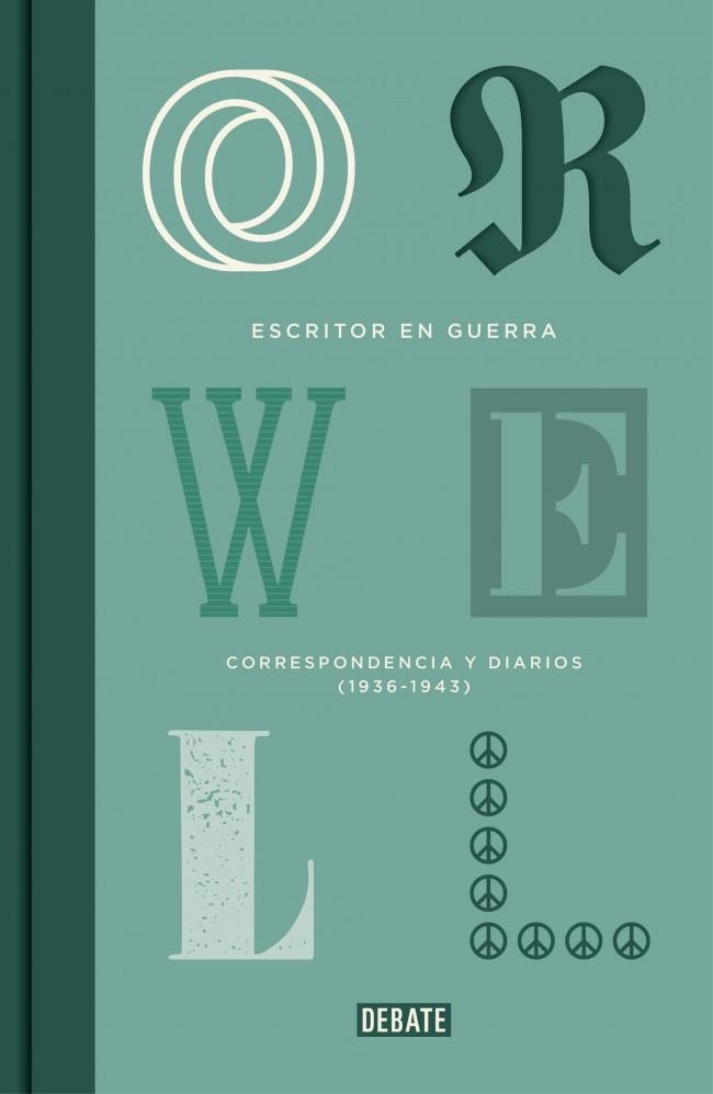 ESCRITOR EN GUERRA CORRESPONDENCIA Y DIARIOS 1936-1943 | 9788499920412 | GEORGE ORWELL | Llibreria Ombra | Llibreria online de Rubí, Barcelona | Comprar llibres en català i castellà online