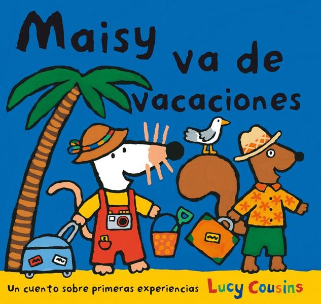 MAISY VA DE VACACIONES | 9788484882572 | LUCY COUSINS | Llibreria Ombra | Llibreria online de Rubí, Barcelona | Comprar llibres en català i castellà online