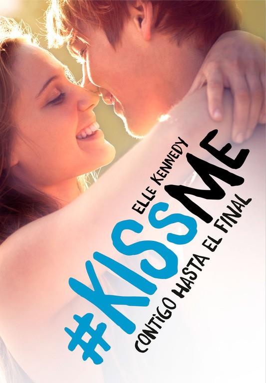 CONTIGO HASTA EL FINAL (#KISSME 4) | 9788420486215 | KENNEDY, ELLE | Llibreria Ombra | Llibreria online de Rubí, Barcelona | Comprar llibres en català i castellà online