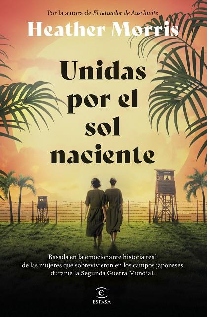 UNIDAS POR EL SOL NACIENTE | 9788467075847 | MORRIS, HEATHER | Llibreria Ombra | Llibreria online de Rubí, Barcelona | Comprar llibres en català i castellà online