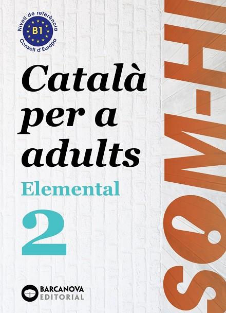 SOM-HI! ELEMENTAL 2. LLENGUA CATALANA B1 | 9788448951627 | BERNADÓ, CRISTINA/FLOTATS, ANNA MARIA/MESIA, JOSEP | Llibreria Ombra | Llibreria online de Rubí, Barcelona | Comprar llibres en català i castellà online