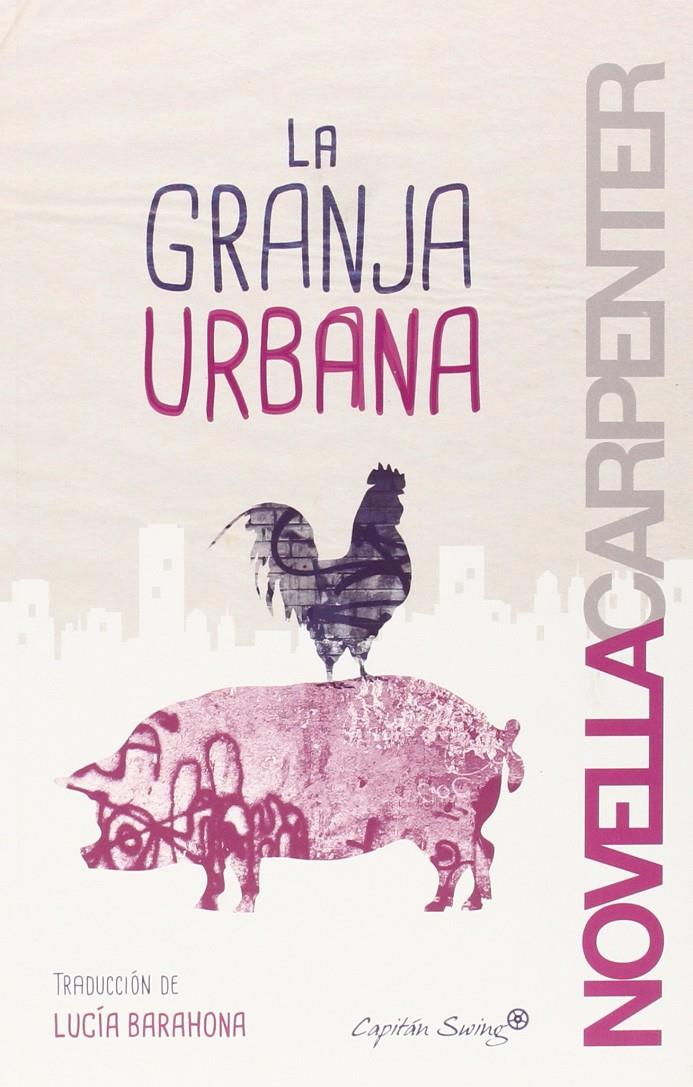 LA GRANJA URBANA | 9788494367632 | NOVELLA CARPENTER | Llibreria Ombra | Llibreria online de Rubí, Barcelona | Comprar llibres en català i castellà online