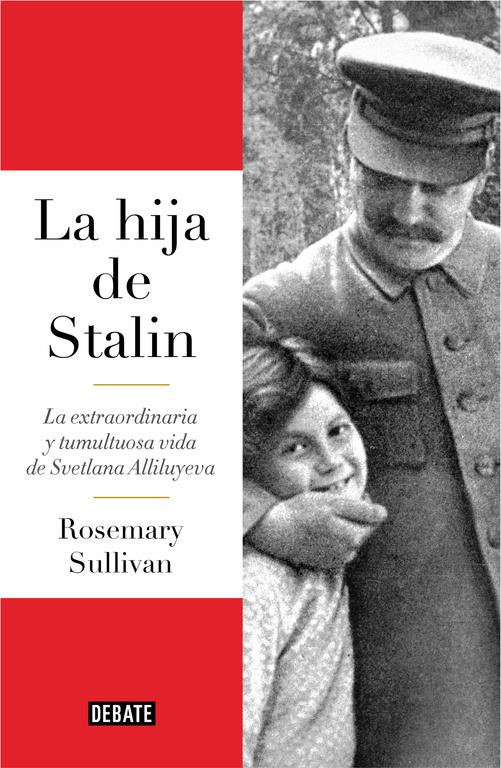 LA HIJA DE STALIN | 9788499927596 | ROSEMARY SULLIVAN | Llibreria Ombra | Llibreria online de Rubí, Barcelona | Comprar llibres en català i castellà online