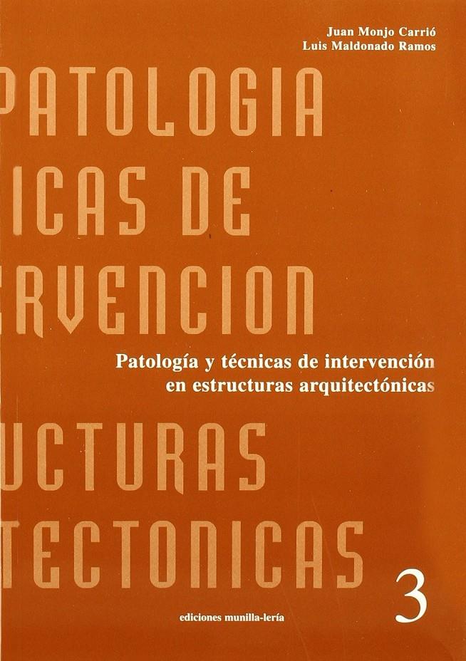 PATOLOGÍA Y TÉCNICAS DE INTERVENCIÓN EN ESTRUCTURAS ARQUITECTÓNICAS | 9788489150478 | MONJO CARRIÓ, JUAN/MALDONADO RAMOS, LUIS | Llibreria Ombra | Llibreria online de Rubí, Barcelona | Comprar llibres en català i castellà online